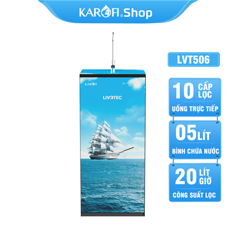 Máy lọc nước Karofi Livotec 506 - 10 Lõi - Mẫu mới 2023